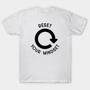 Reset your mindset design T-Shirt